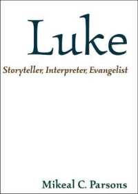 Luke : Storyteller, Interpreter, Evangelist