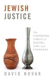 Jewish Justice : The Contested Limits of Nature, Law, and Covenant