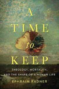 A Time to Keep : Theology, Mortality, and the Shape of a Human Life