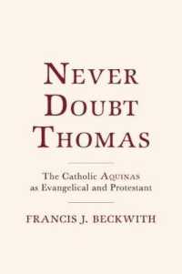 Never Doubt Thomas : The Catholic Aquinas as Evangelical and Protestant