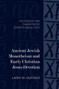 Ancient Jewish Monotheism and Early Christian Jesus-Devotion : The Context and Character of Christological Faith