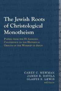 The Jewish Roots of Christological Monotheism : Papers from the St Andrews Conference on the Historical Origins of the Worship of Jesus (Library of Early Christology)