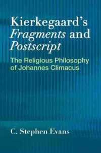 Kierkegaard's 'Fragments' and 'Postscripts : The Religious Philosophy of Johannes Climacus