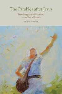 The Parables after Jesus : Their Imaginative Receptions Across Two Millennia