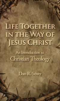 Life Together in the Way of Jesus Christ : An Introduction to Christian Theology