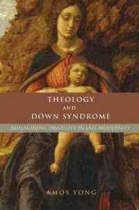 Theology and Down Syndrome : Reimagining Disability in Late Modernity (Studies in Religion, Theology, and Disability)