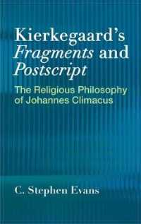 Kierkegaard's 'Fragments' and 'Postscripts : The Religious Philosophy of Johannes Climacus
