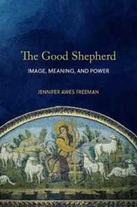 The Good Shepherd : Image, Meaning, and Power