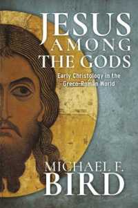 Jesus among the Gods : Early Christology in the Greco-Roman World