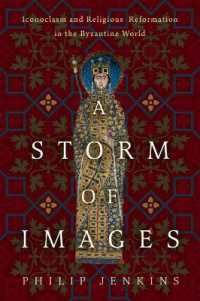 A Storm of Images : Iconoclasm and Religious Reformation in the Byzantine World
