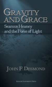 Gravity and Grace : Seamus Heaney and the Force of Light (Studies in Christianity and Literature)