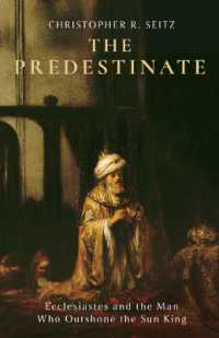 The Predestinate : Ecclesiastes and the Man Who Outshone the Sun King