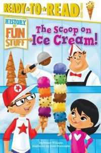 The Scoop on Ice Cream! : Ready-To-Read Level 3 (History of Fun Stuff)