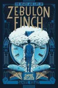 The Death and Life of Zebulon Finch, Volume Two : Empire Decayed (Zebulon Finch)