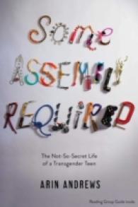 Some Assembly Required : The Not-so-Secret Life of a Transgender Teen （Reprint）
