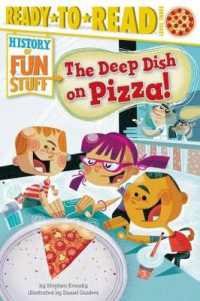 The Deep Dish on Pizza! : Ready-To-Read Level 3 (History of Fun Stuff)