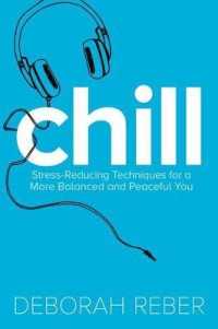 Chill : Stress-Reducing Techniques for a More Balanced, Peaceful You