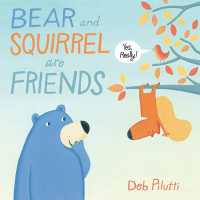 Bear and Squirrel Are Friends . . . Yes， Really!