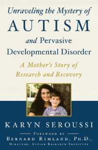 Unraveling the Mystery of Autism and Pervasive Developmental Disorder : A Mother's Story of Research and Recovery