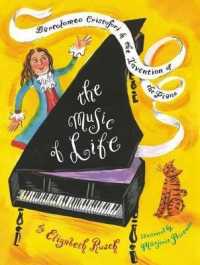 The Music of Life : Bartolomeo Cristofori & the Invention of the Piano