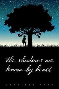 The Shadows We Know by Heart （Reprint）