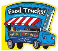 Food Trucks! : A Lift-The-Flap Meal on Wheels! （Board Book）