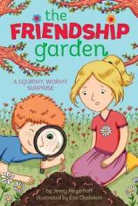 A Squirmy, Wormy Surprise (Friendship Garden)