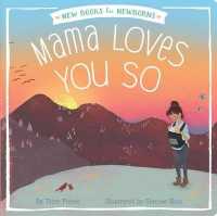 Mama Loves You So (New Books for Newborns) （Board Book）