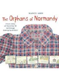 The Orphans of Normandy : A True Story of World War II Told through Drawings by Children