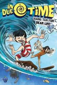 Hang Ten for Dear Life!, 6 (In Due Time)