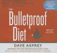The Bulletproof Diet Lib/E : Lose Up to a Pound a Day, Reclaim Your Energy and Focus, and Upgrade Your Life （Library）