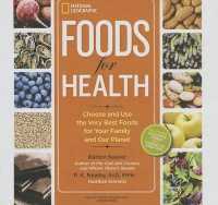 Foods for Health : Choose and Use the Very Best Foods for Your Family and Our Planet