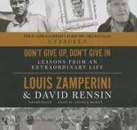 Don't Give Up, Don't Give in : Lessons from an Extraordinary Life （Library）