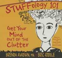Stuffology 101 Lib/E : Get Your Mind Out of the Clutter