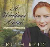 A Woodland Miracle Lib/E : An Amish Wonders Novel (Amish Wonders) （Library）