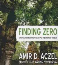 Finding Zero : A Mathematician's Odyssey to Uncover the Origins of Numbers