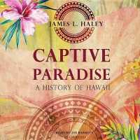Captive Paradise Lib/E : A History of Hawaii