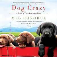 Dog Crazy : A Novel of Love Lost and Found （Library）