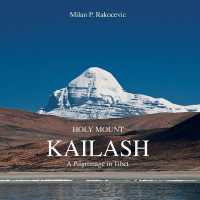 Holy Mount Kailash : A Pilgrimage in Tibet