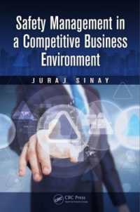 Safety Management in a Competitive Business Environment (Ergonomics Design & Mgmt. Theory & Applications)