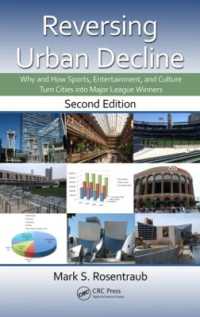 Reversing Urban Decline : Why and How Sports, Entertainment, and Culture Turn Cities into Major League Winners, Second Edition （2ND）