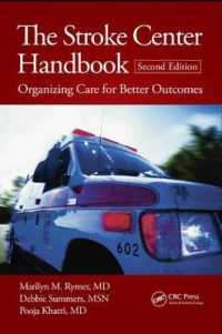 The Stroke Center Handbook : Organizing Care for Better Outcomes, Second Edition （2ND）