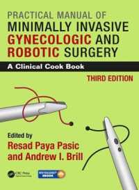 Practical Manual of Minimally Invasive Gynecologic and Robotic Surgery : A Clinical Cook Book 3E （3RD）