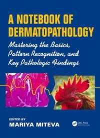 A Notebook of Dermatopathology : Mastering the Basics, Pattern Recognition, and Key Pathologic Findings