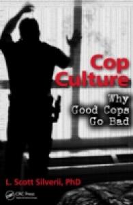 Cop Culture : Why Good Cops Go Bad