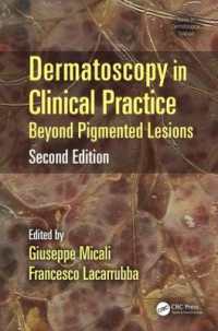 Dermatoscopy in Clinical Practice : Beyond Pigmented Lesions (Series in Dermatological Treatment) （2ND）