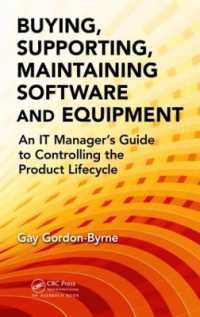 ソフトウェア・ＩＴ機器の購買、保守と維持：管理者向けガイド<br>Buying, Supporting, Maintaining Software and Equipment : An IT Manager's Guide to Controlling the Product Lifecycle