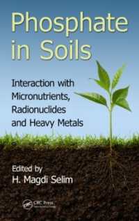 Phosphate in Soils : Interaction with Micronutrients, Radionuclides and Heavy Metals (Emergent Environmental Pollution)