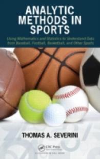 スポーツ研究のための数学・統計的手法<br>Analytic Methods in Sports : Using Mathematics and Statistics to Understand Data from Baseball, Football, Basketball, and Other Sports
