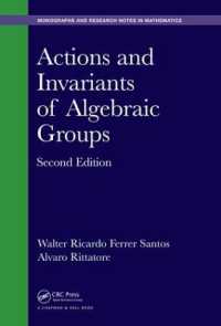 代数群の作用と不変式（第２版）<br>Actions and Invariants of Algebraic Groups (Chapman & Hall/crc Monographs and Research Notes in Mathematics) （2ND）